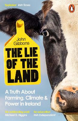 The Lie of the Land: The Truth About Farming, Climate and Power in Ireland