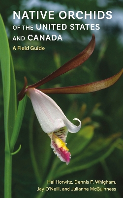 Native Orchids of the United States and Canada: A Field Guide