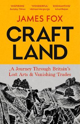 Craftland: A Journey Through Britain’s Lost Arts and Vanishing Trades