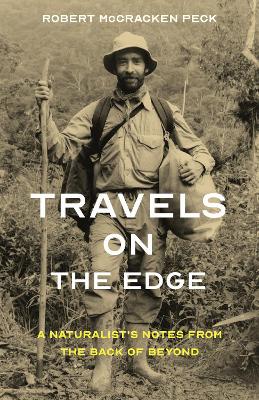 Travels on the Edge: A Naturalist's Notes from the Back of Beyond