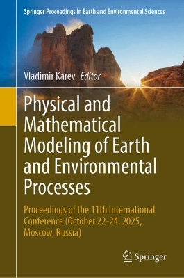 Physical and Mathematical Modeling of Earth and Environmental Processes: Proceedings of the 11th International Сonference (October 22-24, 2025, Moscow, Russia)