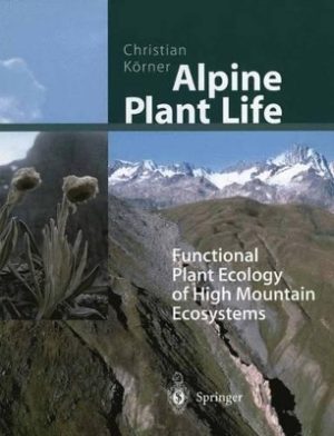 Alpine Plant Life: Functional Plant Ecology of High Mountain Ecosystems