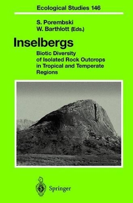 Inselbergs: Biotic Diversity of Isolated Rock Outcrops in Tropical and Temperate Regions