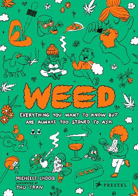 Weed: Everything You Want to Know But Are Always Too Stoned to Ask (Revised Edition)