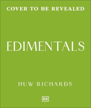 Edimentals: Edible Plants to Grow & Enjoy