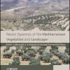 Recent Dynamics of the Mediterranean Vegetation and Landscape