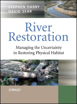 River Restoration: Managing the Uncertainty in Restoring Physical Habitat