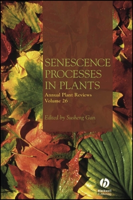 Annual Plant Reviews: Senescence Processes in Plants
