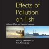 Effects of Pollution on Fish: Molecular Effects and Population Responses