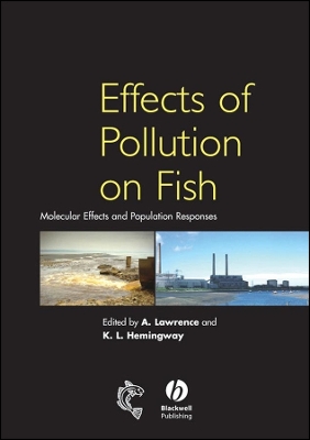 Effects of Pollution on Fish: Molecular Effects and Population Responses