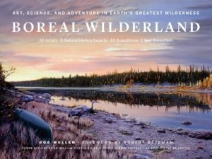 Boreal Wilderland: Art, Science, and Adventure in Earth's Greatest Wilderness