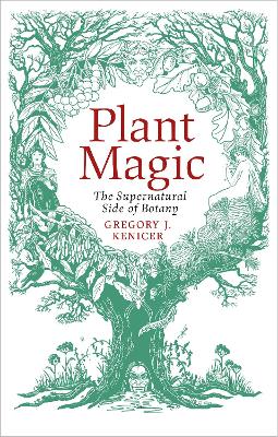 Plant Magic: The Supernatural Side of Botany
