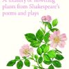 Darling Buds: A treasury of flowering plants from Shakespeare’s poems and plays