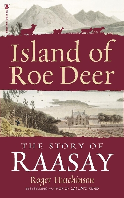 Island of Roe Deer: The Story of Raasay