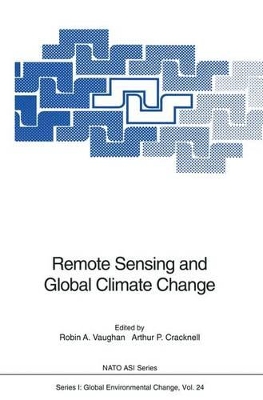 Remote Sensing and Global Climate Change: Proceedings of the NATO Advanced Study Institute on Remote Sensing and Global Climate Change, Held at Dundee, Scotland, July 19-August 8, 1992