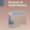 Estuaries of South America: Their Geomorphology and Dynamics