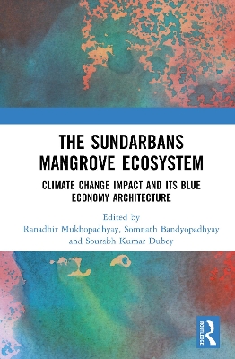 The Sundarbans Mangrove Ecosystem: Climate Change Impact and its Blue Economy Architecture