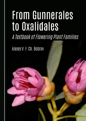 From Gunnerales to Oxalidales: A Textbook of Flowering Plant Families