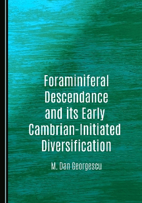 Foraminiferal Descendence and its Early Cambrian-Initiated Diversification
