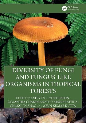 Diversity of Fungi and Fungus-Like Organisms in Tropical Forests