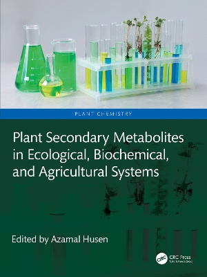 Plant Secondary Metabolites in Ecological, Biochemical, and Agricultural Systems