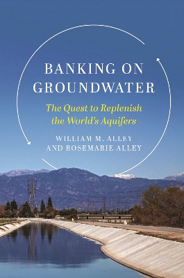 Banking on Groundwater: The Quest to Replenish the World's Aquifers