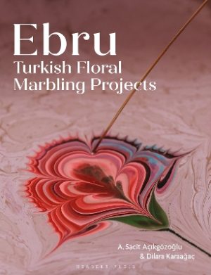 Ebru: Turkish Floral Marbling Projects