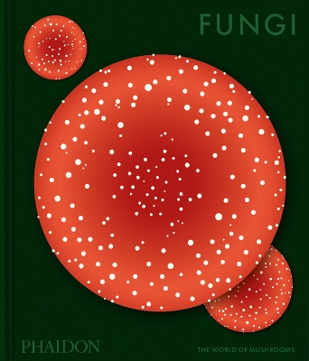 Fungi: The World of Mushrooms