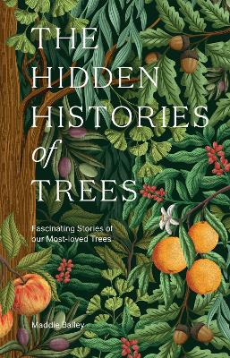 The Hidden Histories of Trees: Fascinating Stories of Trees