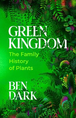 Green Kingdom: The Family History of Plants
