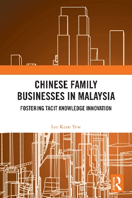 Chinese Family Businesses in Malaysia: Fostering Tacit Knowledge Innovation