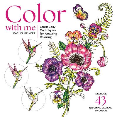 Color with Me: Learn Easy Techniques & Creative Tips for Amazing Coloring