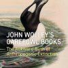 John Wolley’s Garefowl Books: The Aukward Birth of Anthropogenic Extinction