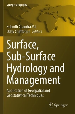 Surface, Sub-Surface Hydrology and Management: Application of Geospatial and Geostatistical Techniques