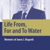 Life From, For and To Water: Memoirs of Janos J. Bogardi