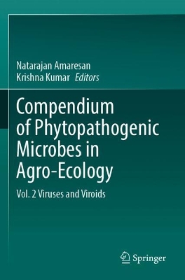 Compendium of Phytopathogenic Microbes in Agro-Ecology : Vol. 2 Viruses and Viroids