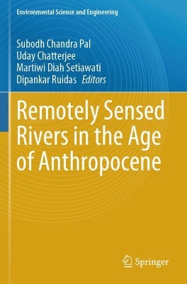 Remotely Sensed Rivers in the Age of Anthropocene