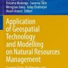 Application of Geospatial Technology and Modelling on Natural Resources Management: Current State, Challenges and Sustainability