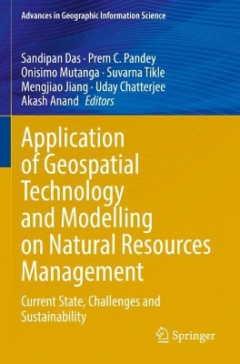 Application of Geospatial Technology and Modelling on Natural Resources Management: Current State, Challenges and Sustainability