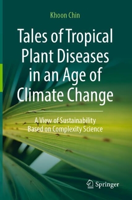 Tales of Tropical Plant Diseases in an Age of Climate Change: A View of Sustainability Based on Complexity Science