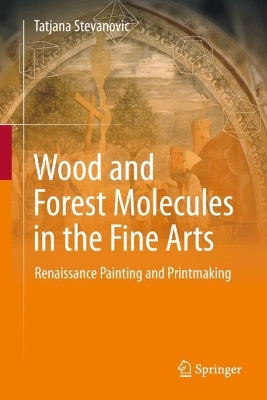 Wood and Forest Molecules in the Fine Arts: Renaissance Painting and Printmaking