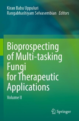 Bioprospecting of Multi-tasking Fungi for Therapeutic Applications: Volume II
