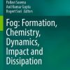 Fog: Formation, Chemistry, Dynamics, Impact and Dissipation