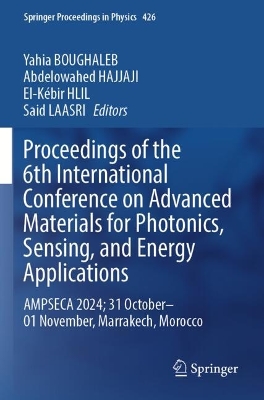 Proceedings of the 6th International Conference on Advanced Materials for Photonics, Sensing, and Energy Applications: AMPSECA 2024; 31 October-01 November, Marrakech, Morocco