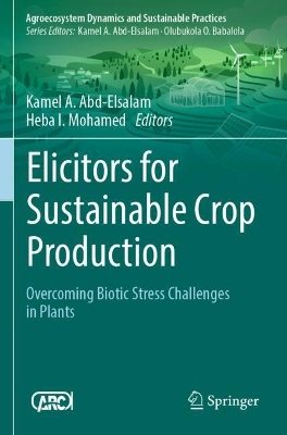 Elicitors for Sustainable Crop Production: Overcoming Biotic Stress Challenges in Plants