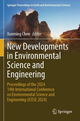 New Developments in Environmental Science and Engineering: Proceedings of the 2024 14th International Conference on Environmental Science and Engineering (ICESE 2024)