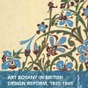 Art Botany in British Design Reform, 1835-1865