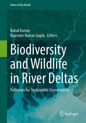 Biodiversity and Wildlife in River Deltas: Pathways for Sustainable Conservation