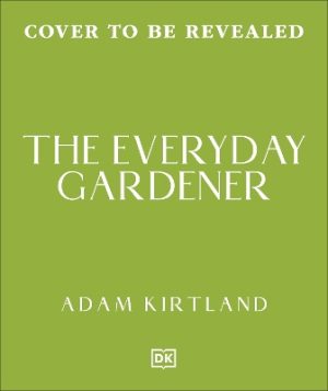 The Everyday Gardener: One Gardening Job for Every Day of the Year