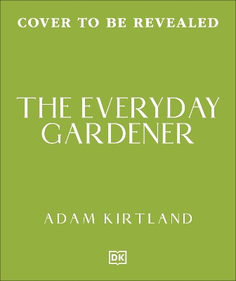 The Everyday Gardener: One Gardening Job for Every Day of the Year